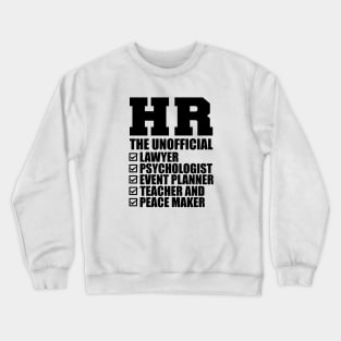 HR The Unofficial lawyer psychologist event  planner teacher and peace  maker Crewneck Sweatshirt